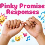 best ways to respond to a pinky promise