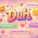 funny flirty replies to duh
