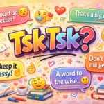 smart and respectful responses to tsk tsk