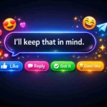 best responses to ill keep that in mind