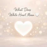 what does white heart mean