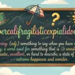supercalifragilisticexpialidocious meaning