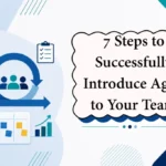 7 Steps to Successfully Introduce Agile to Your Team  